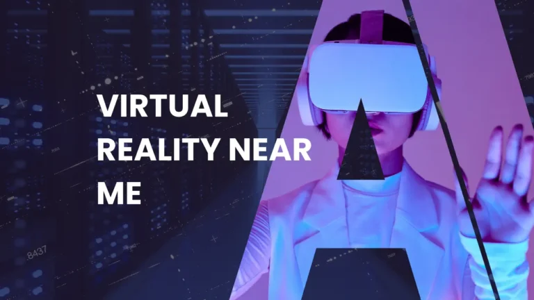 Virtual Reality Near Me
