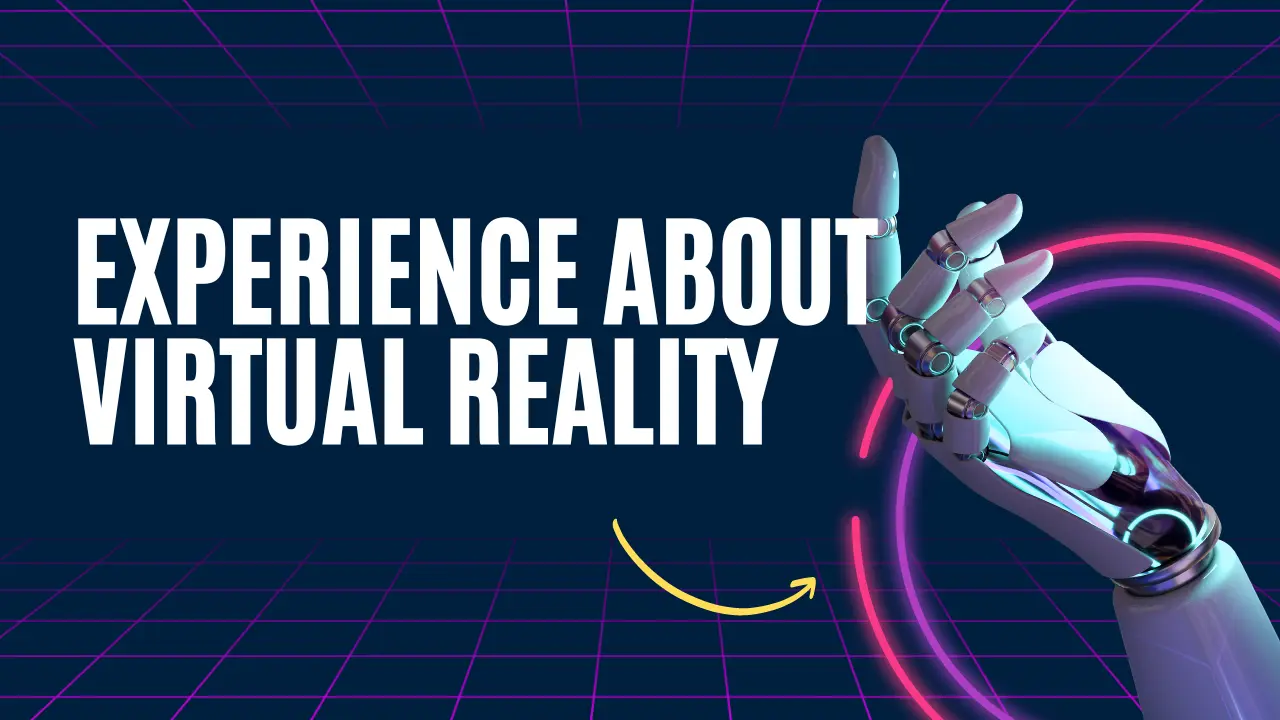I know some off my experience about Virtual reality
